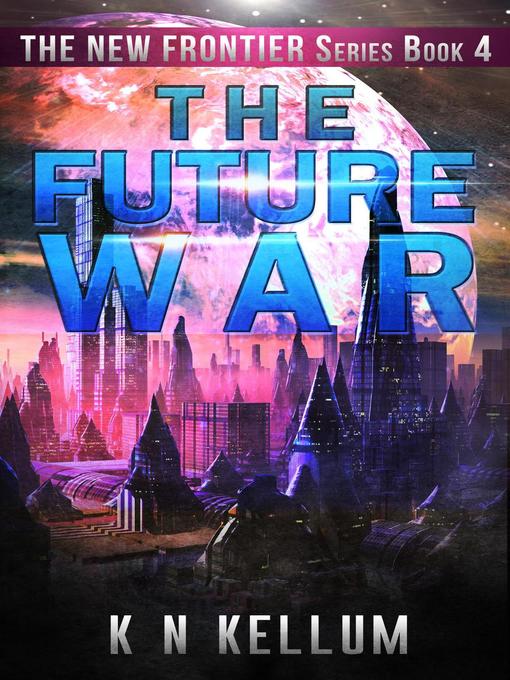 Title details for The Future War by K N Kellum - Available